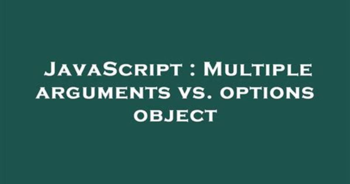 Multiple Arguments Vs. Options Object