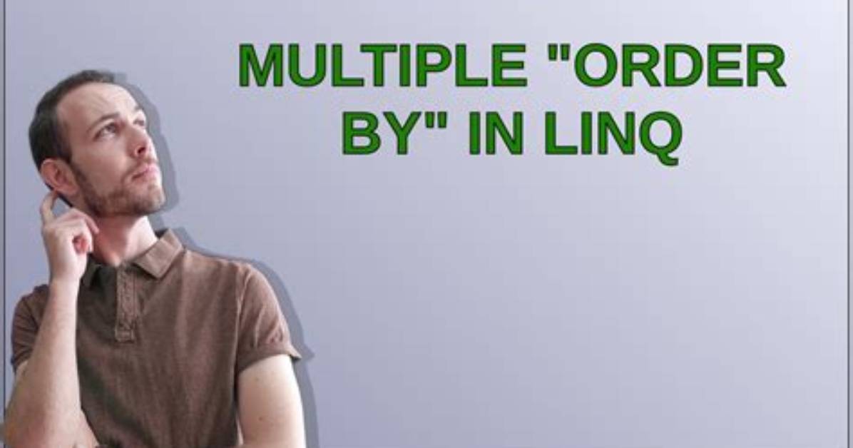 Multiple "Order By" in Linq
