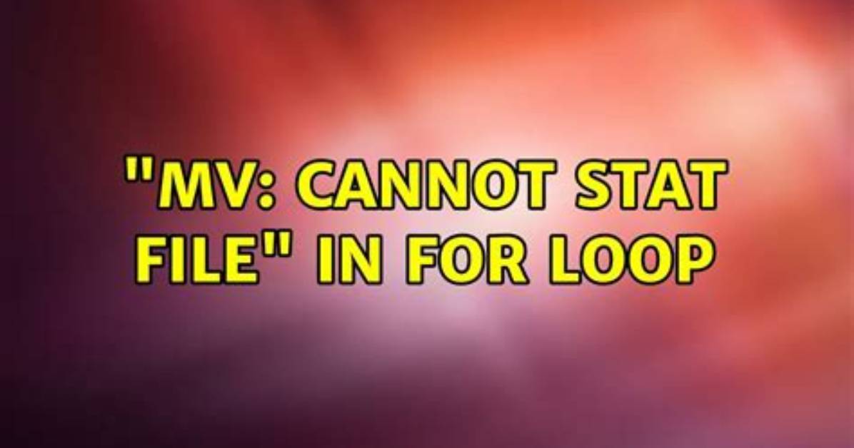 Mv: Cannot Stat with *