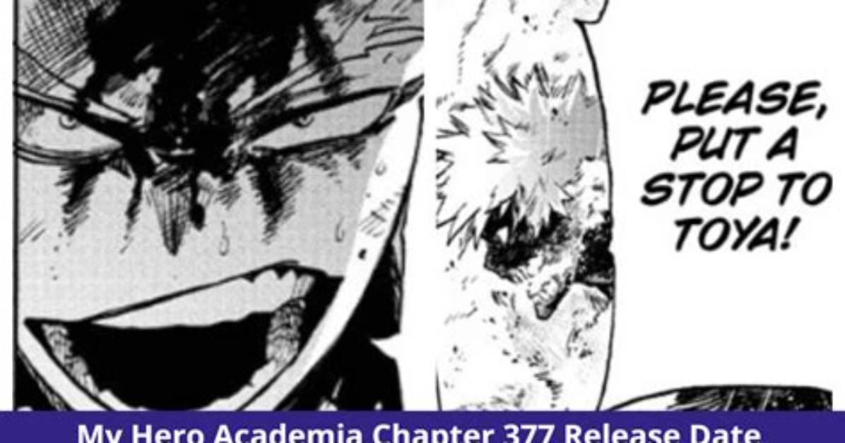 My Hero Academia Chapter 377 Release Date and Time, Manga Raw Scan, Spoilers, Where to Read Online