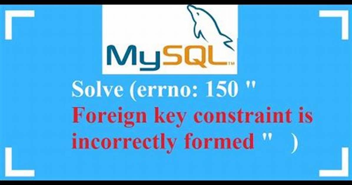 Mysql Foreign Key Constraint Is Incorrectly Formed Error