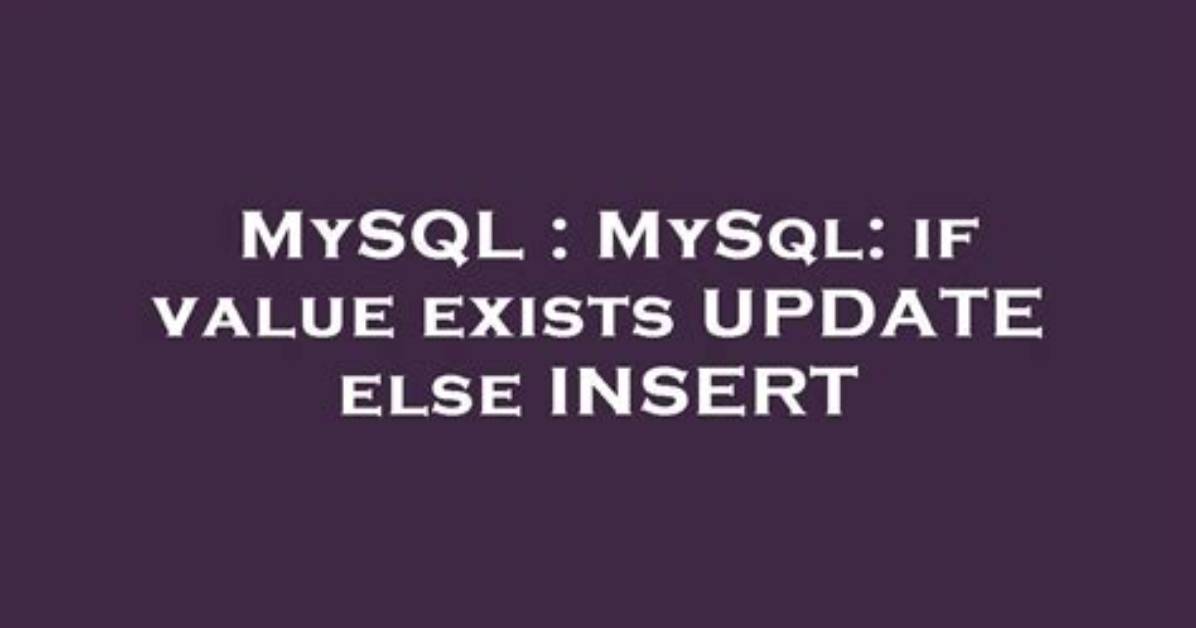 Mysql Update If Not Exists Else Do Nothing