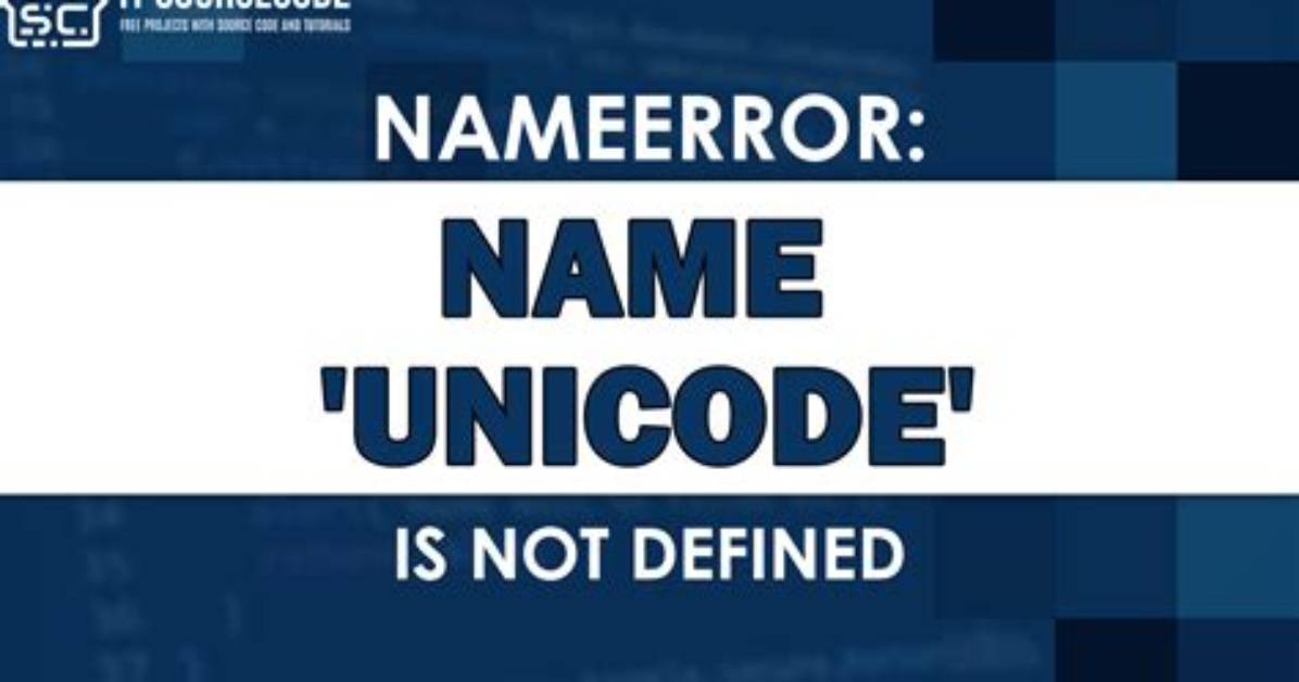 Nameerror: Global Name 'Unicode' Is Not Defined - in Python 3