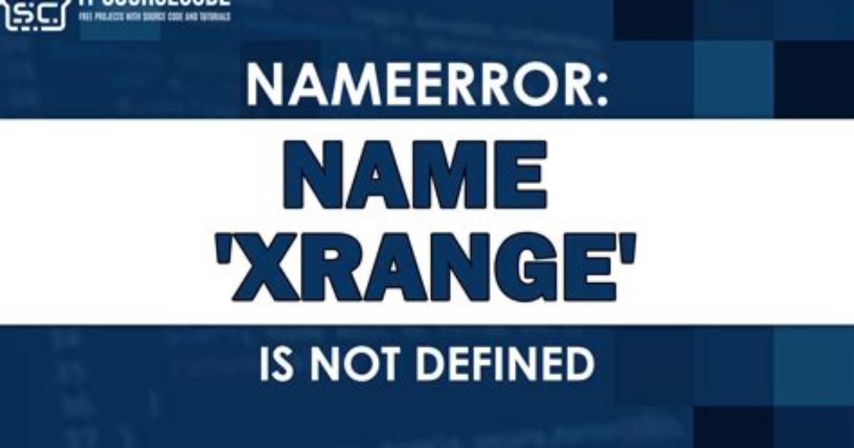 Nameerror: Global Name 'Xrange' Is Not Defined in Python 3