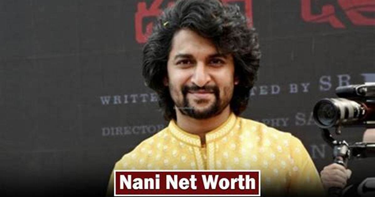 Nani Net Worth