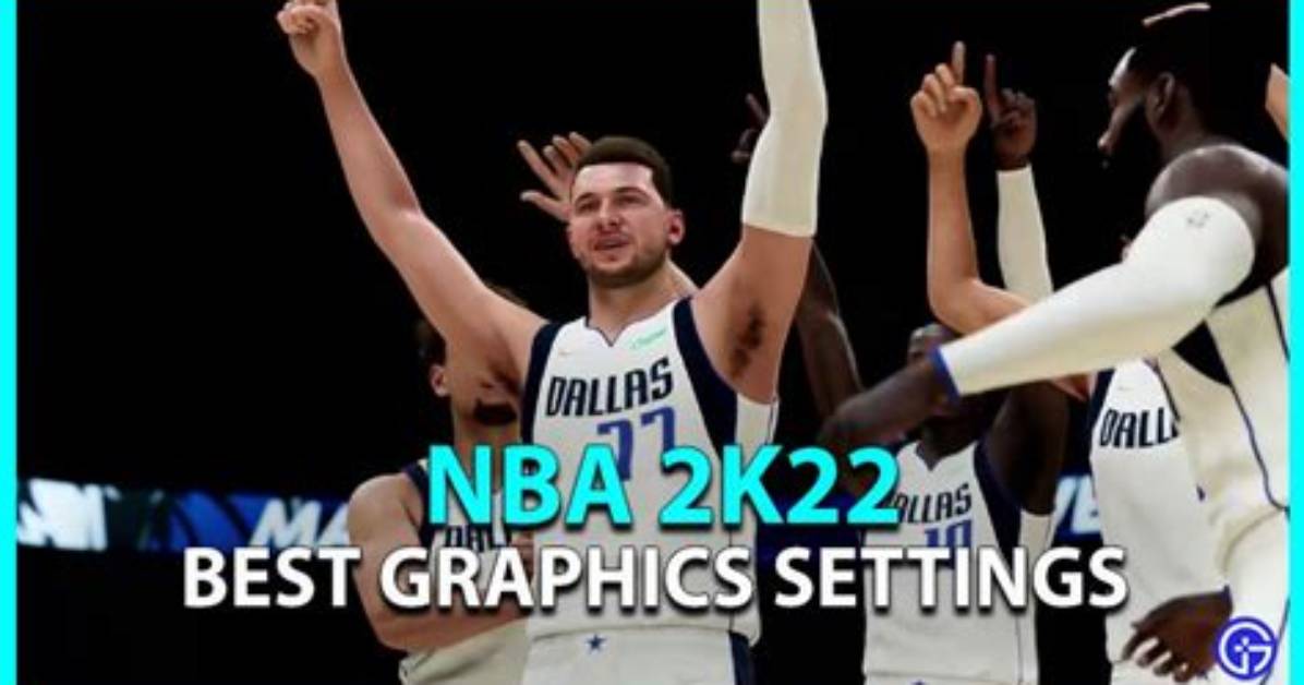 Nba 2K22 Best Graphics Settings to Fix Lag & Boost Performance & Fps