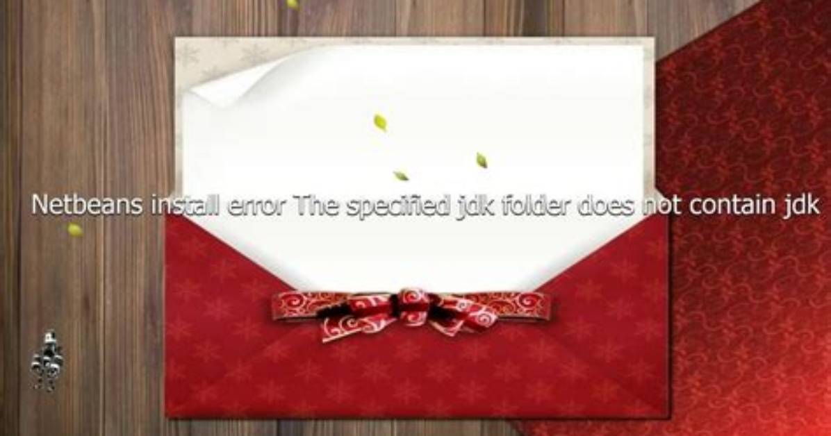 Netbeans Install Error: the Specified Jdk Folder Does Not Contain Jdk
