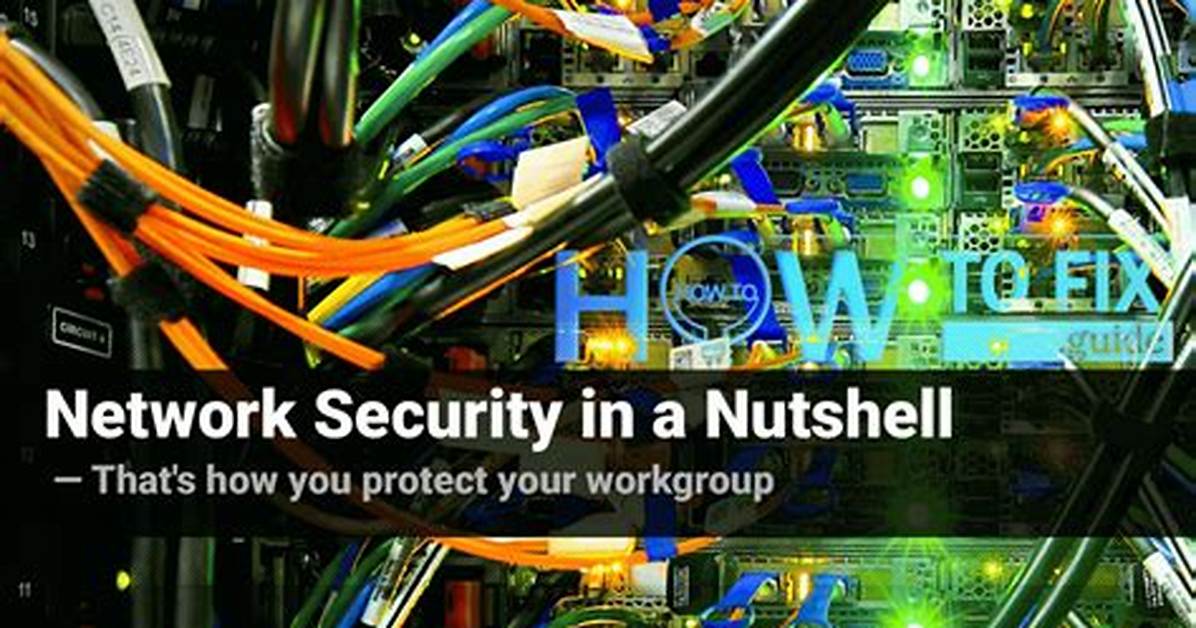 Network Security in a Nutshell. That’s How You Protect Your Workgroup