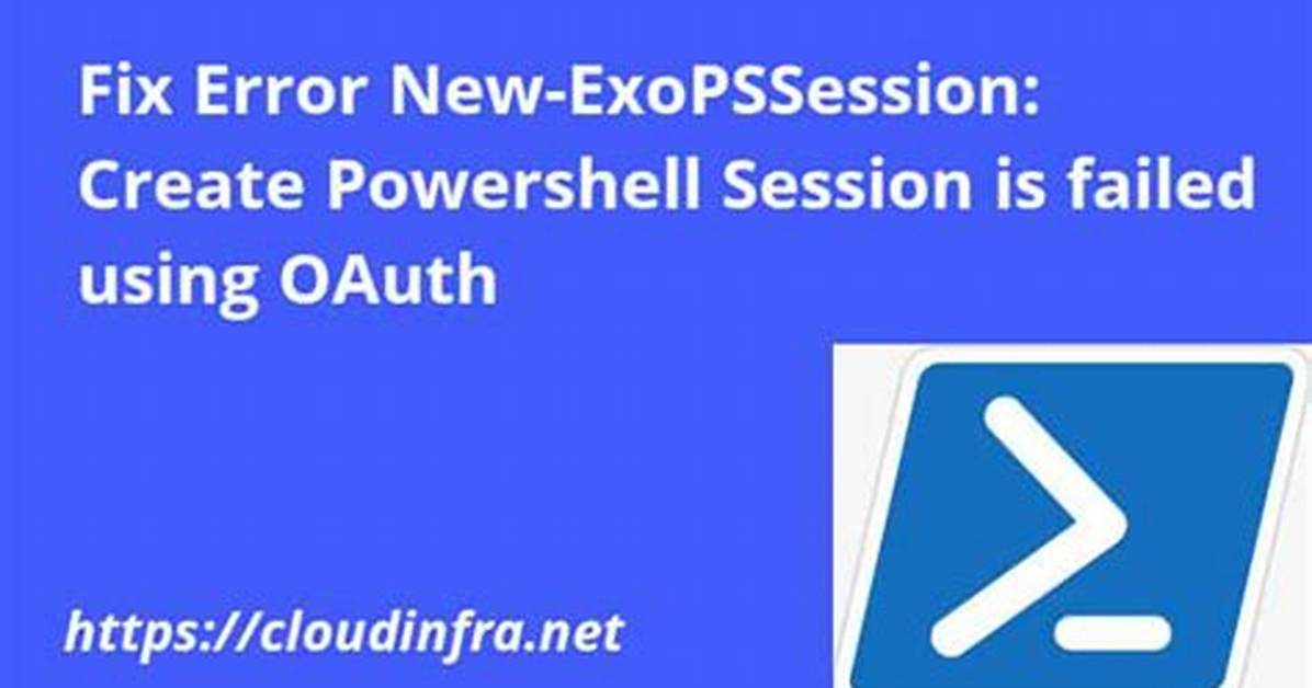 New-Exopssession Error When Using Connect-Exchangeonline Command in Powershell