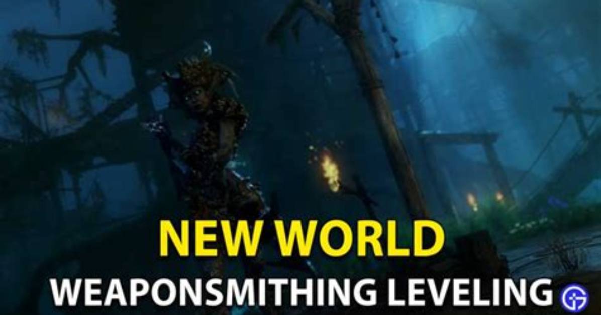 New World Weaponsmithing Leveling: Materials and Upgrading Weapons