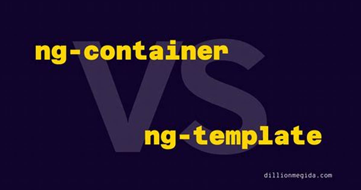 Ng2 - Difference Between Ng-Container and Ng-Template Tags