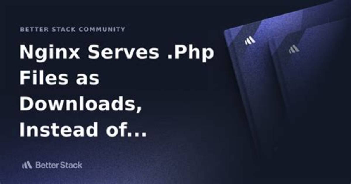 Nginx Serves. Php Files as Downloads, Instead of Executing Them