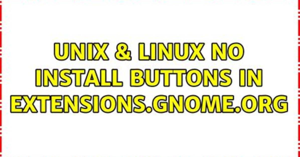 No Buttons on Extensions. Gnome. Org