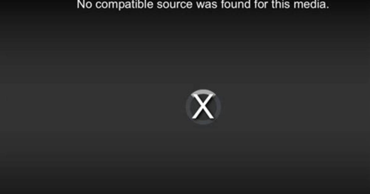 No Compatible Source Was Found for This Media