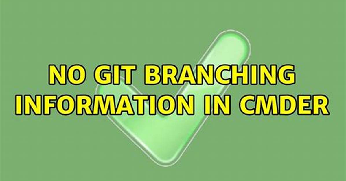 No Git Branching Information in Cmder