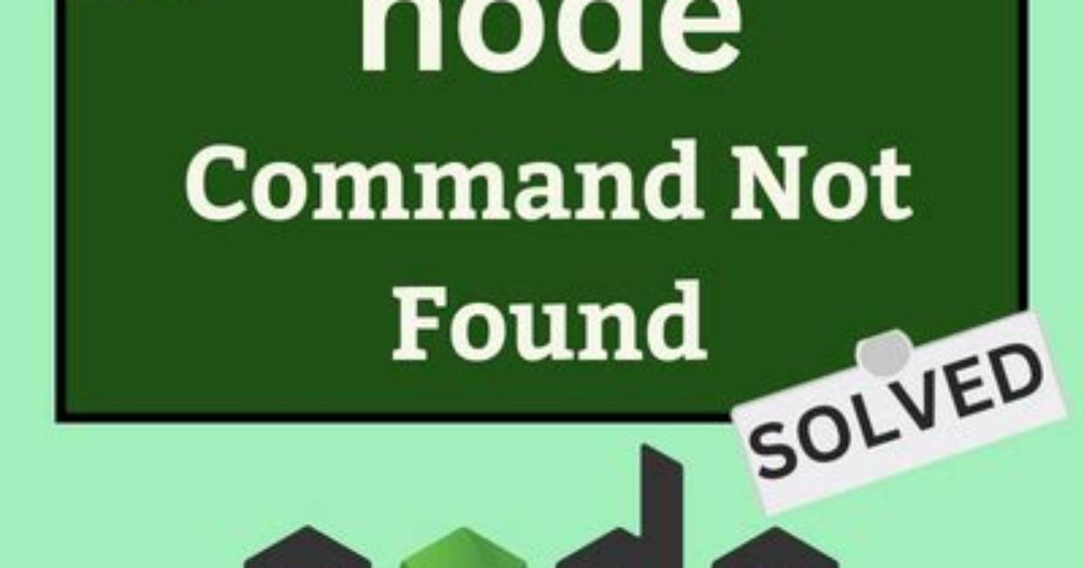 Node: Command Not Found