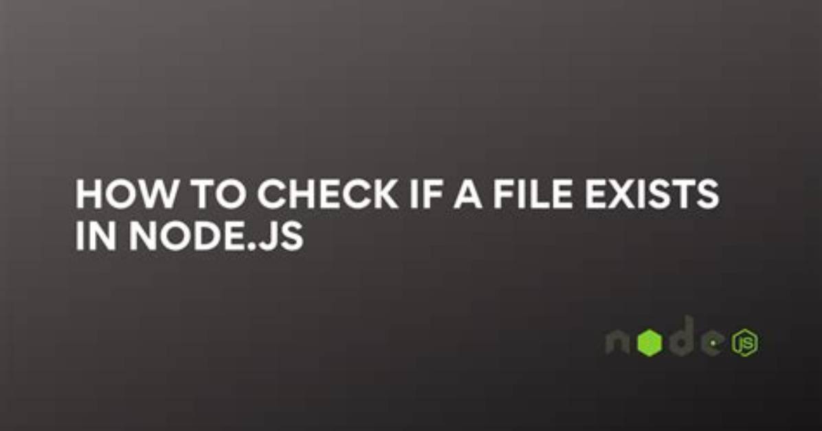 Node. Js Check If File Exists