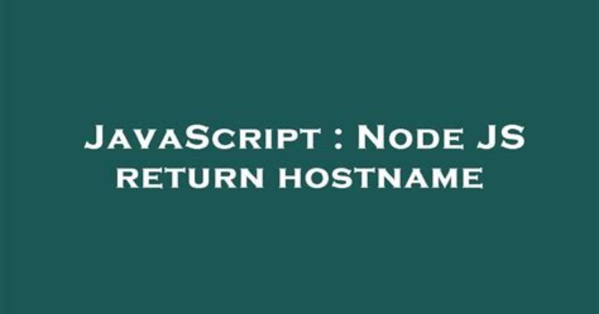 Node Js Return Hostname