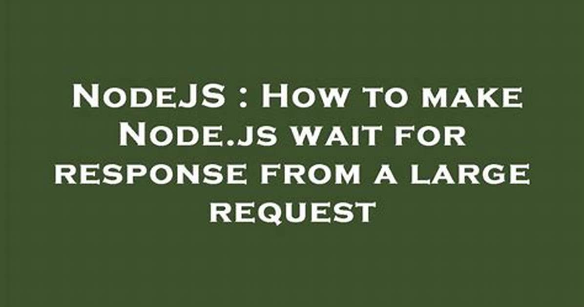 Node. Js Wait for Response