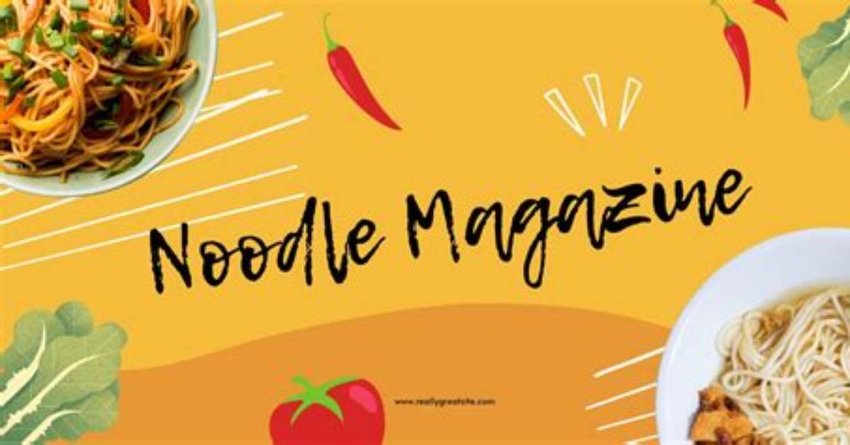 Noodlemagazin: the Ultimate Guide to Noodle Culture and Trends