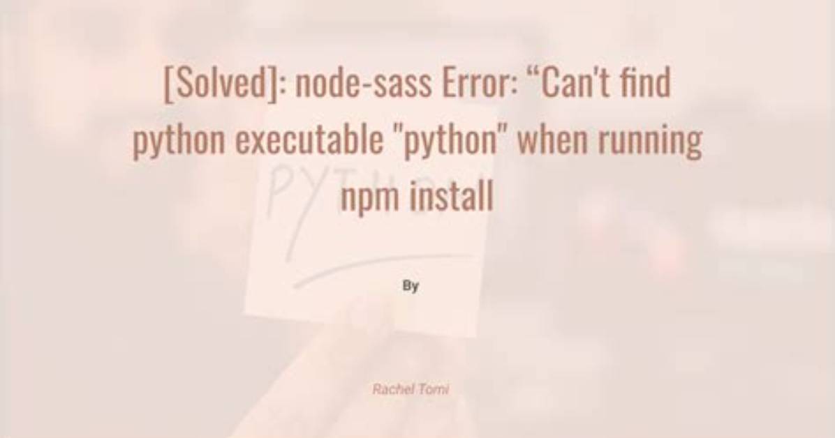 Npm - "Can't Find Python Executable "Python", You Can Set the Python Env Variable."