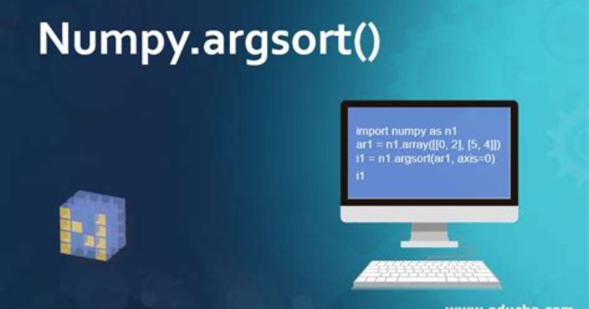 Numpy Argsort - What Is It Doing?