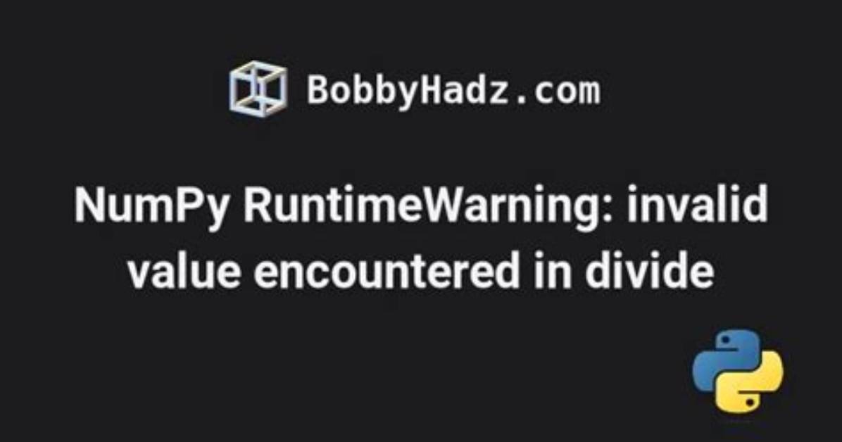 Numpy Division with Runtimewarning: Invalid Value Encountered in Double_Scalars