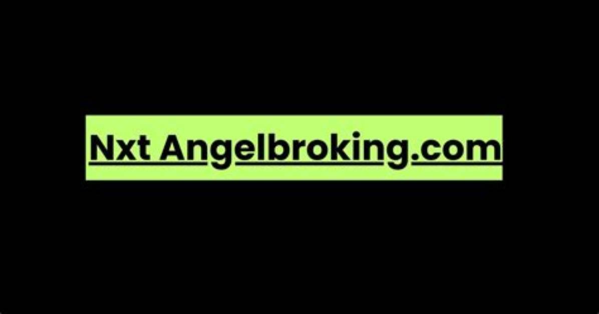 Nxt. Angelbroking. Com Login Safely, Analysis & Comments