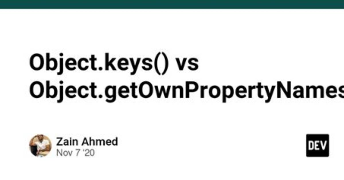 Object. getOwnPropertyNames vs Object. Keys