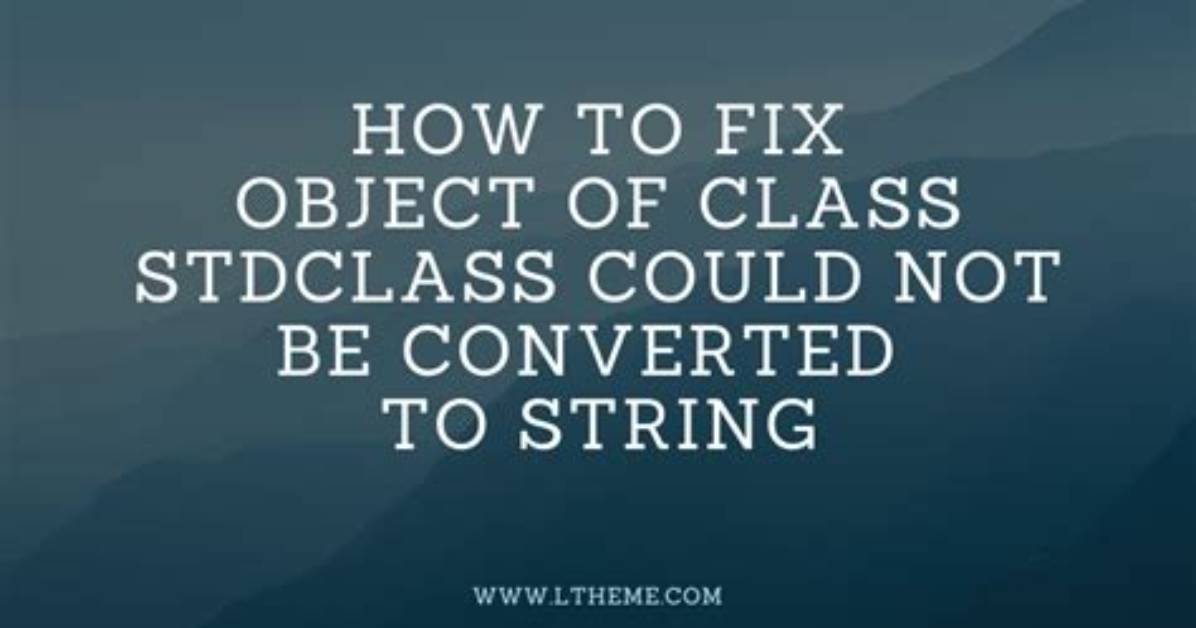 Object of Class stdClass Could Not Be Converted to String