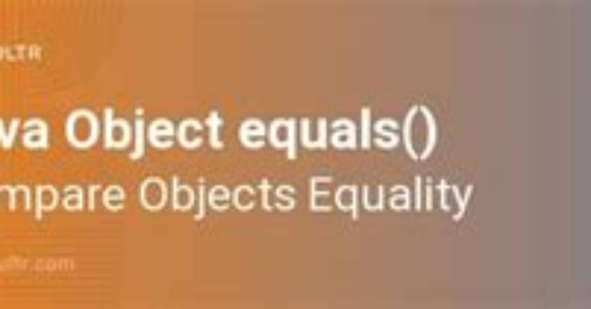 Objects. Equals and Object. Equals