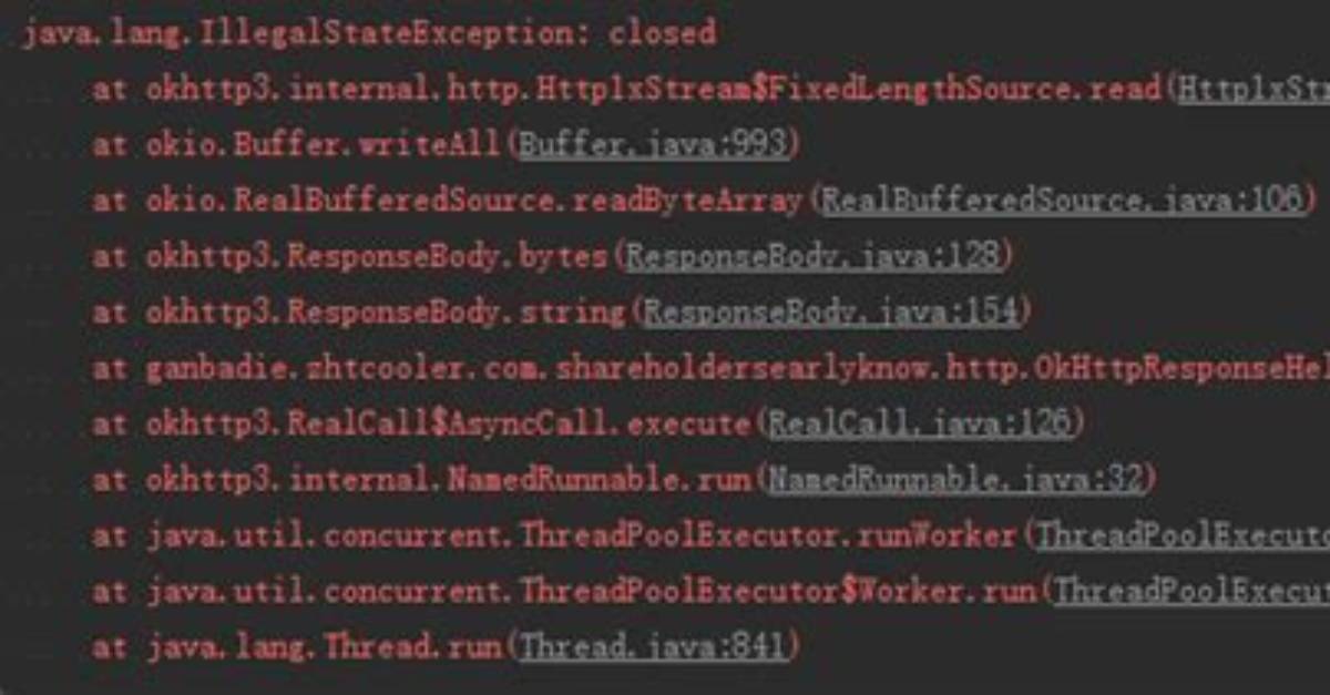 Okhttp Response Fail: Java. Lang. Illegalstateexception: Closed