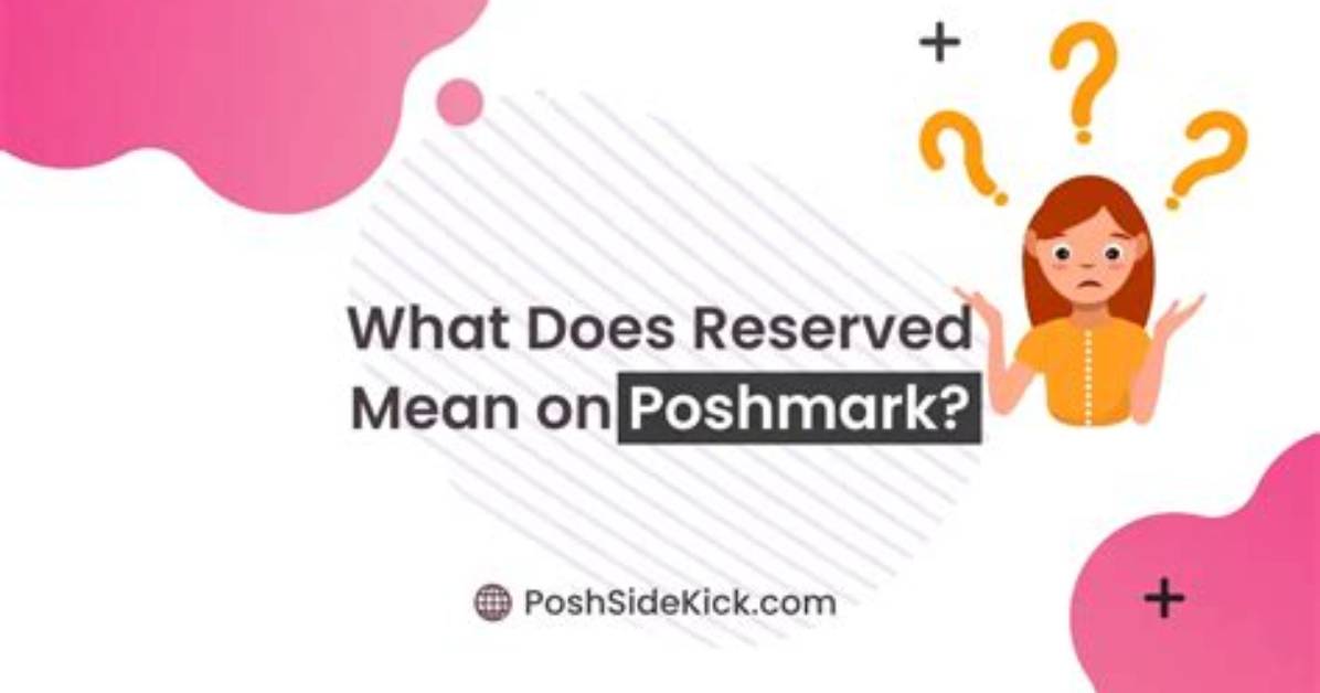 On Poshmark What Does Reserved Mean?