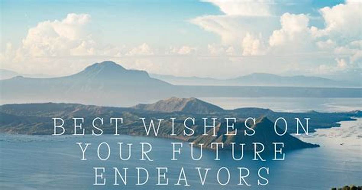 On Your Future Endeavors?