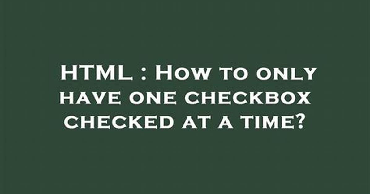 Only One Checkbox Checked at a Time in Javascript