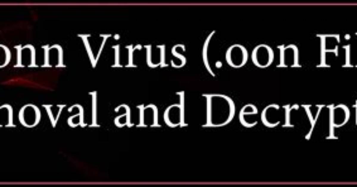 Oonn Virus (. Oonn File) — Ransomware 🛠 Fix & Decrypt Data
