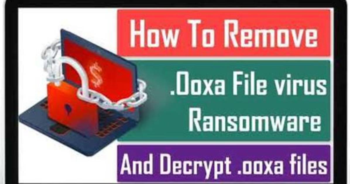 Ooxa Virus (. Ooxa File) Ransomware — Fix & Decrypt Data