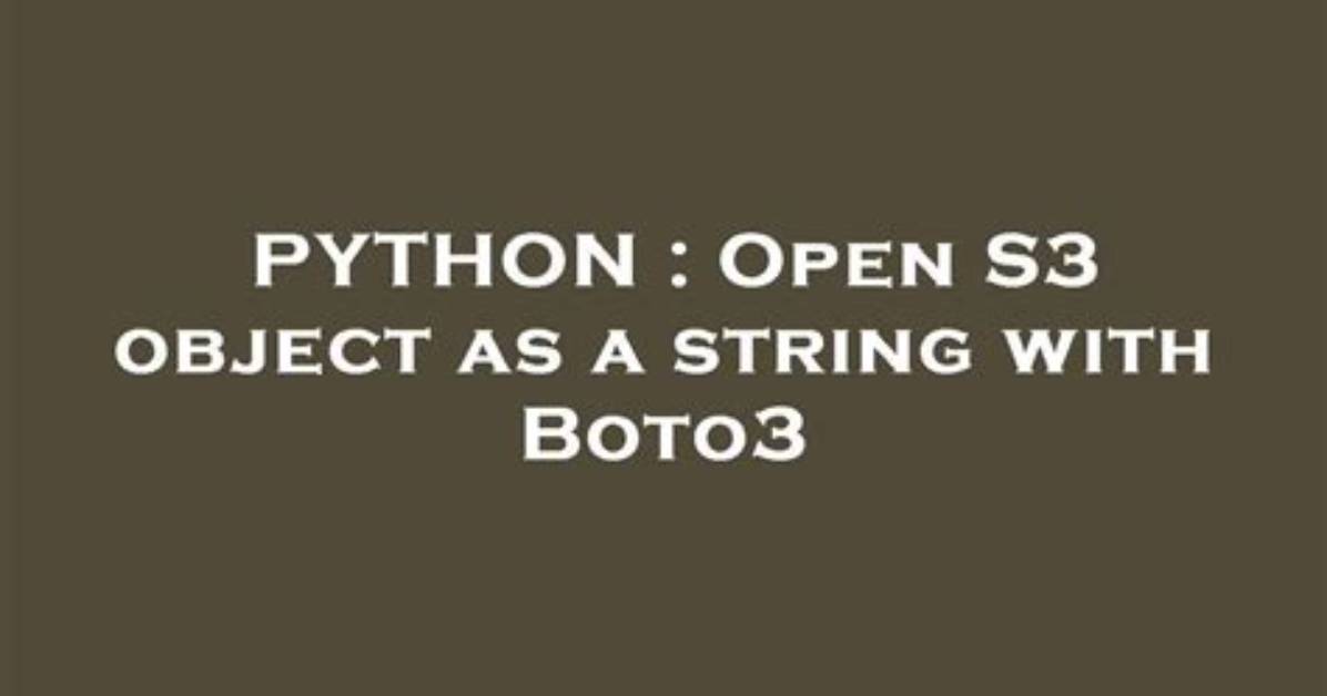 Open S3 Object as a String with Boto3