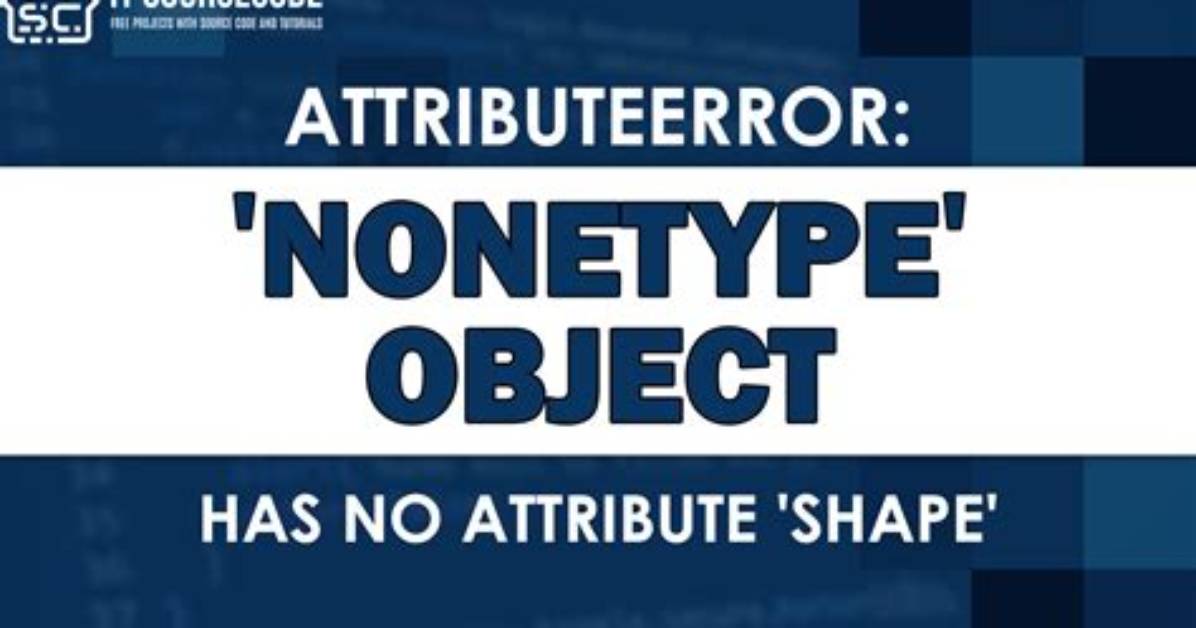 Opencv Nonetype Object Has No Attribute Shape