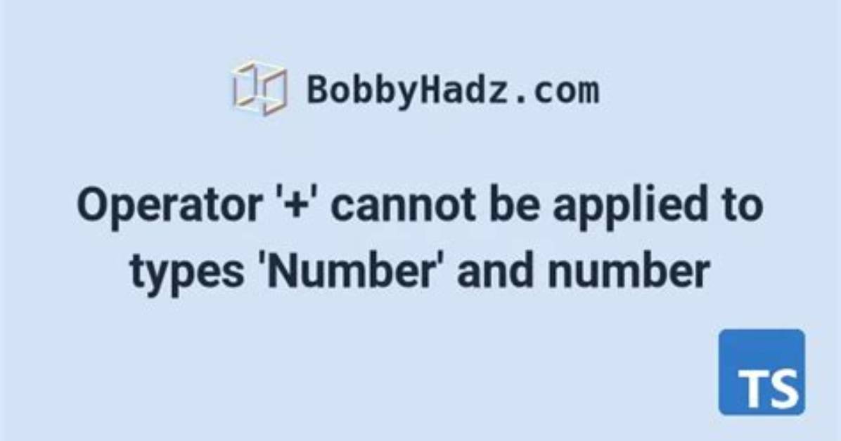 Operator '+' Cannot Be Applied to Types 'Number' and '1'