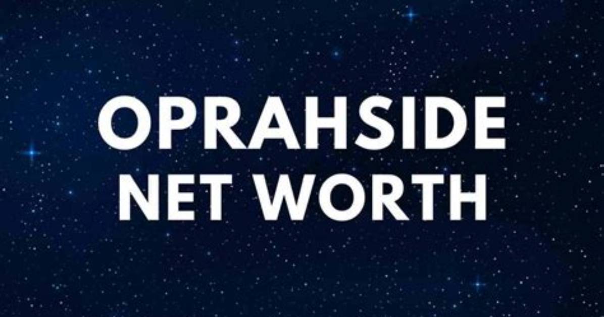 Oprahside Net Worth