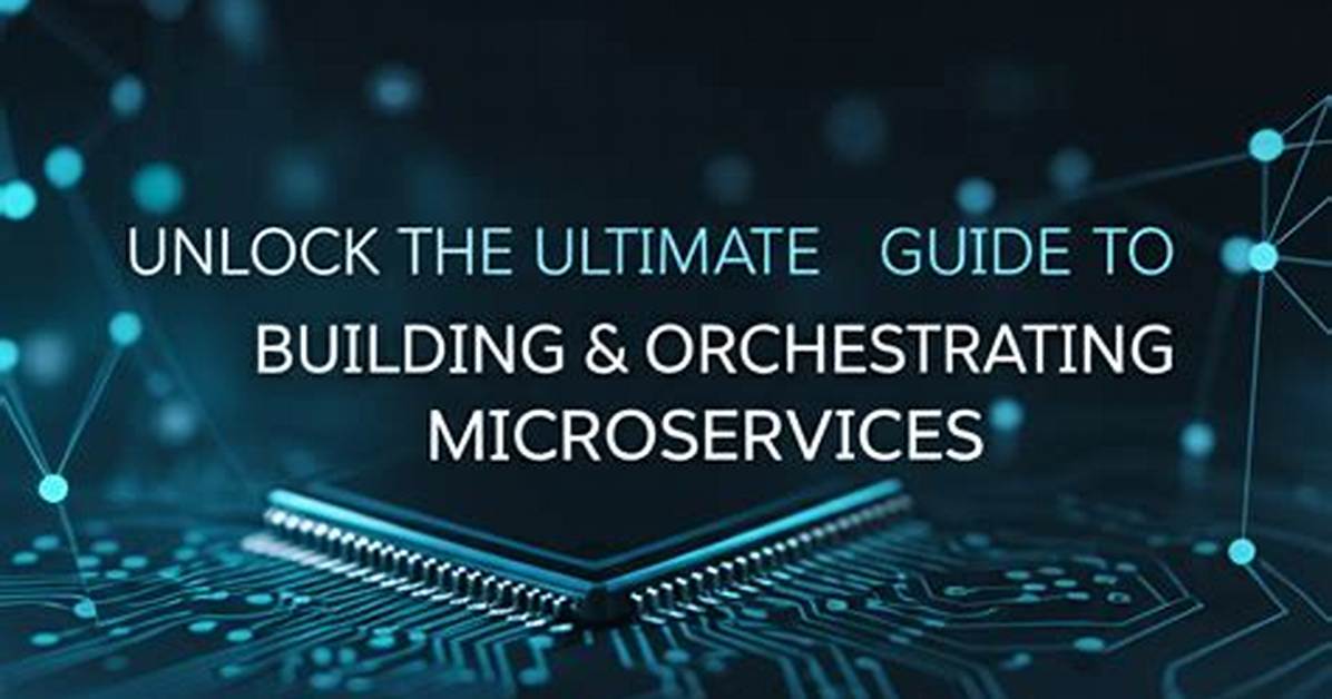Orchestrating Microservices