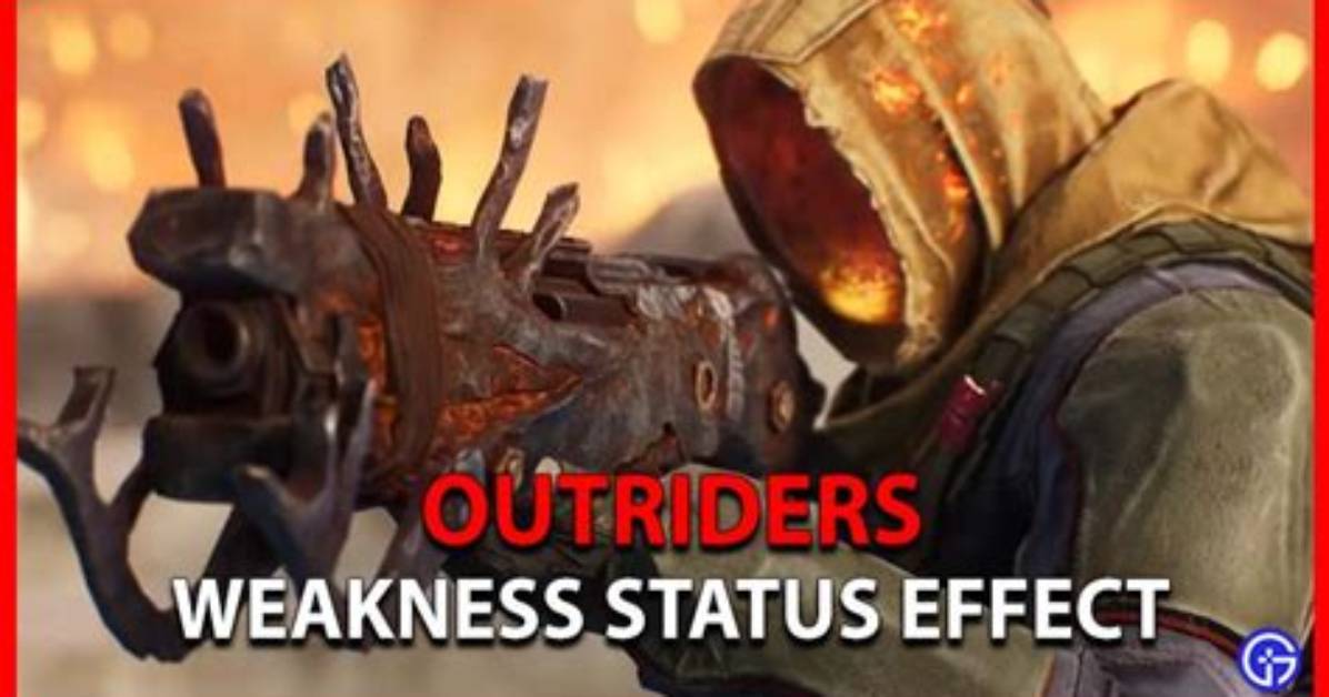 Outriders: Weakness Status Effect and How to Upgrade