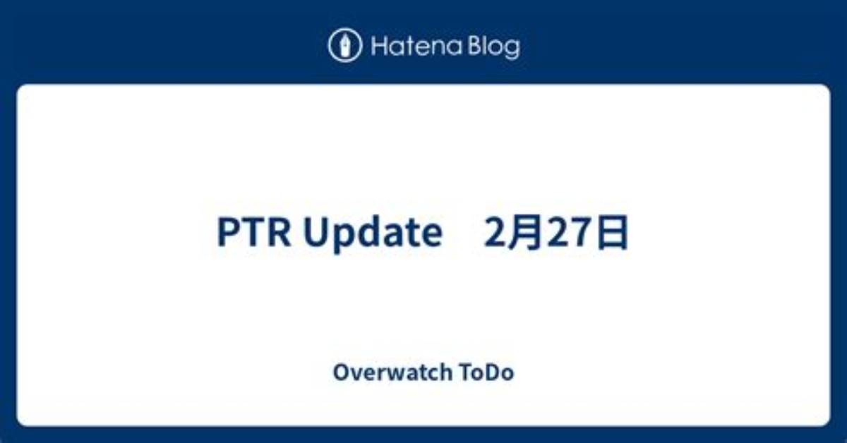 Overwatch Ptr Update Today (August 27)