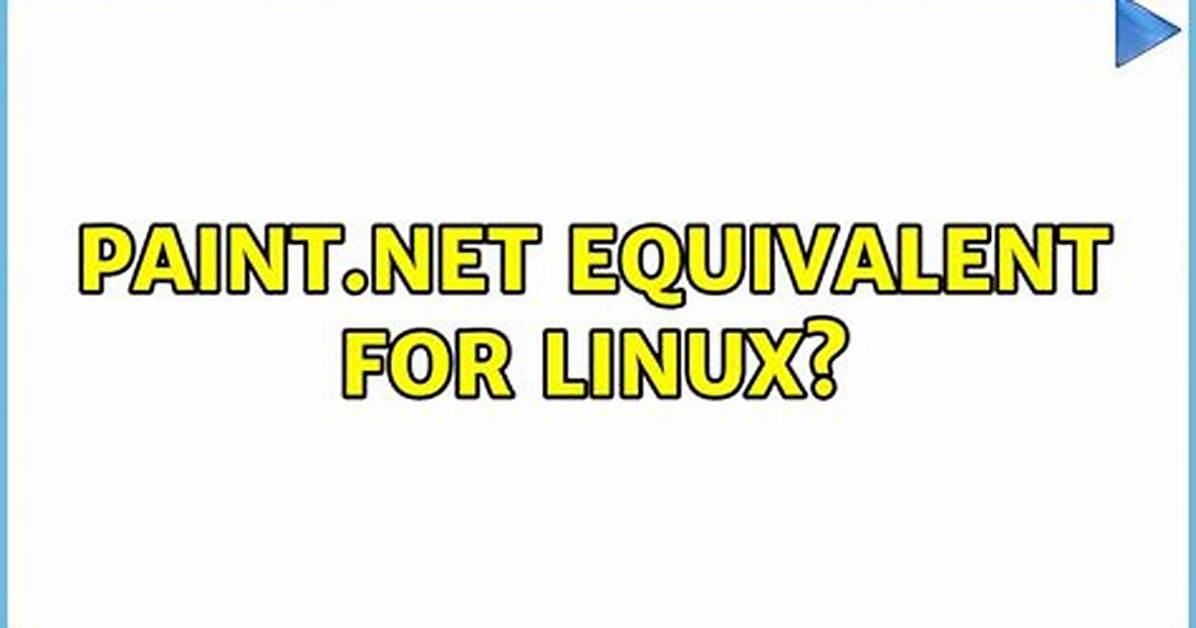 Paint. Net Equivalent for Linux?