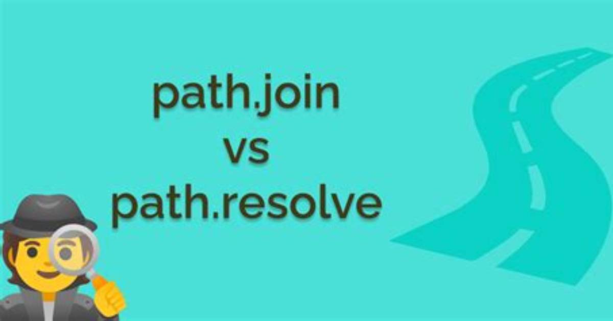 Path. Join vs Path. Resolve with __Dirname