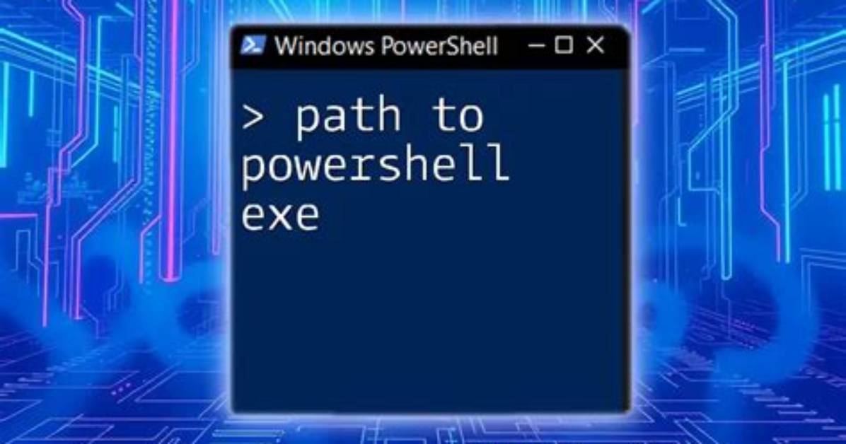 Path to Powershell. Exe (V 2.0)