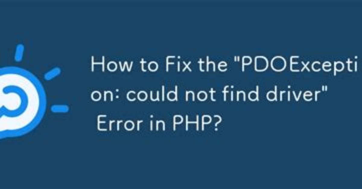 Pdoexception “Could Not Find Driver”