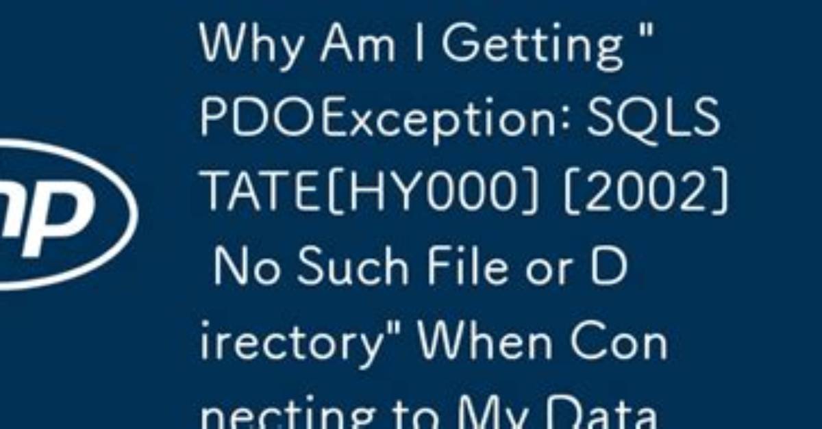 Pdoexception Sqlstate[Hy000] [2002] No Such File or Directory