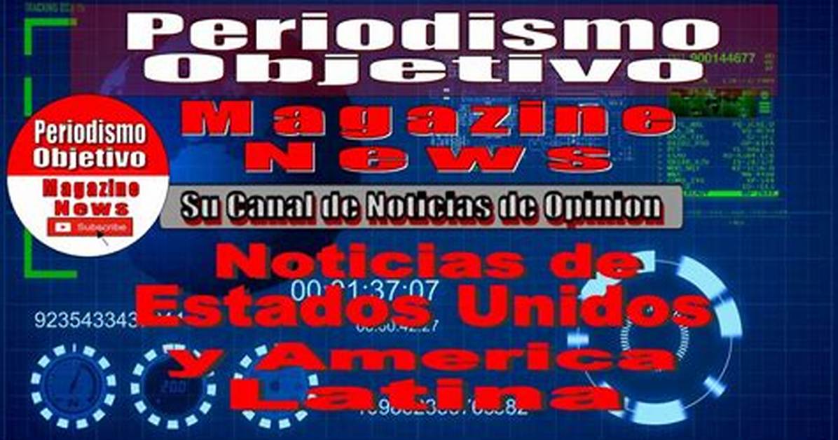 Periodismo Objetivo Magazine News Youtuber Overview
